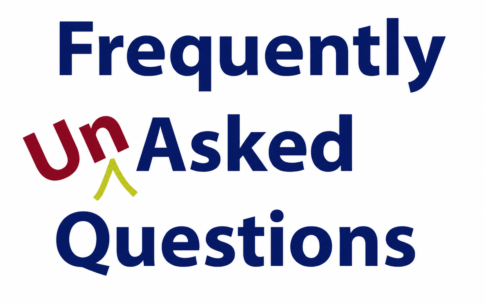 Frequently UnAsked Real Estate Questions