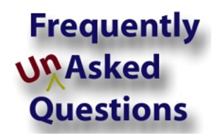 Frequently UNASKED Quesio